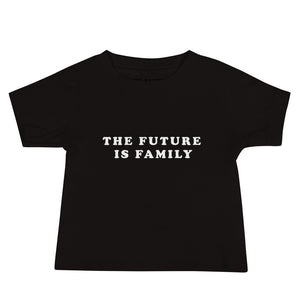 Open image in slideshow, The Future Is Family Baby Tee Shirt (more colors)
