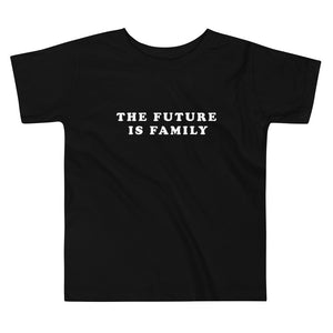 Open image in slideshow, The Future Is Family Toddler Tee (more colors)
