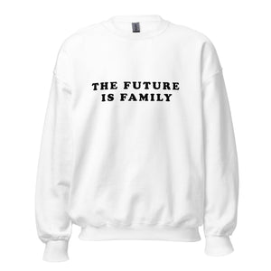 The Future Is Family Classic Crewneck Sweatshirt